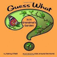 Book Review Of Guess What Is In Grandma S Garden What Book Children S Picture Books Bedtime Story Books