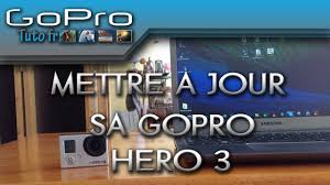 Mettre A Jour Updater Sa Gopro Hero 3 Youtube