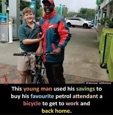 र ВлЕХ 하는 Air 1Opla This young man used his savings to buy his favourite petrol attendant a bicycle to get to work and back home.