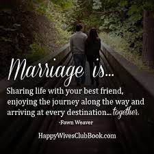 Marriage our journey together quotes. Marriage Is Marriage Quotes Happy Wives Club Love And Marriage
