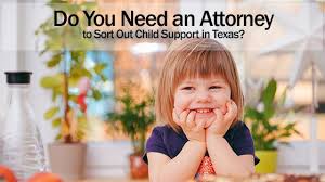 Child support is handled on a state level, and texas has a set of specific child support guidelines. Do You Need An Attorney To Sort Out Child Support In Texas