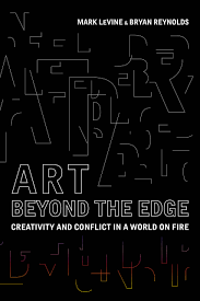 Art Beyond the Edge by Mark LeVine, Bryan Reynolds - Paper - University of  California Press