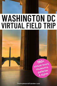 Washington Dc Virtual Tour Online Museums Virtual Field Trip In 2020 Virtual Travel Travel Tours Field Trip