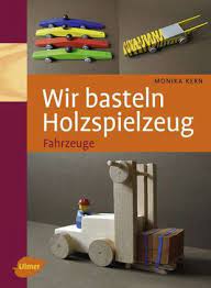 Spielzeug aus holz selber machen | natacha seret | isbn: Wir Basteln Holzspielzeug Von Monika Kern Portofrei Bei Bucher De Bestellen