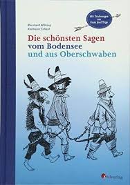 Die Sch Nsten Sagen Vom Bodensee Und Aus Oberschwaben Mit Illustrationen Von Franz Josef Tripp Literarisches Boden Teenager Bucher Deutsche Bucher Schwaben
