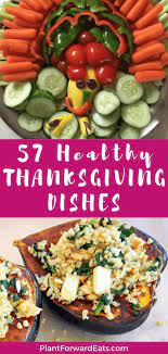 57 Healthy Thanksgiving Dishes Healthy Thanksgiving Recipes Healthy Meals To Cook Good Healthy Recipes