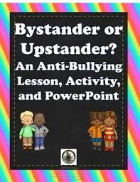 Bystander Or Upstander An Anti Bullying Lesson Plan Activity And Powerpoint Anti Bullying Lessons Bullying Lessons Anti Bullying