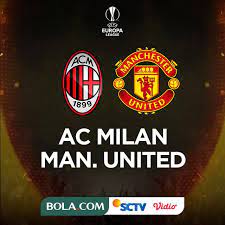 Jadwal Siaran Langsung Pertandingan Liga Europa Di Sctv Malam Ini Ac Milan Vs Manchester United Dunia Bola Com