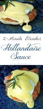 2 Minute Blender Hollandaise Sauce Recipe Blender Hollandaise Hollandaise Sauce Recipe For Hollandaise Sauce