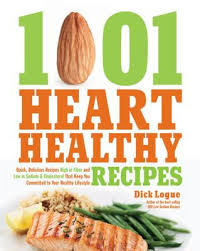It's no secret that certain foods can help you lower your ldl (bad) cholesterol, which causes a buildup of plaque in the arteries that leads to heart but what may surprise you is that many of these foods are delicious and easy to incorporate into your everyday meals without sacrificing flavor or fun. 1 001 Heart Healthy Recipes Quick Delicious Recipes High In Fiber And Low In Sodium And Cholesterol That Keep You Committed To Your Healthy Lifestyle By Dick Logue Hill Of Content Melbourne