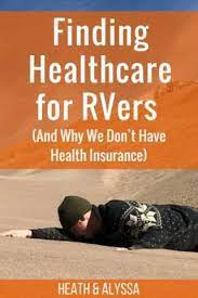 Health insurance varies dramatically from state to state and health insurance needs and qualifying criteria also vary from person to person. Health Insurance Options For Rvers And Rv Entrepreneurs