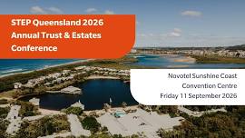 STEP Queensland Annual Trust & Estates Conference