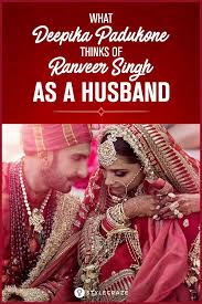 Deepika Padukone Thinks Ranveer Singh Will Be This Kind Of Husband Ranveer Singh Singh Husband