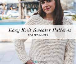 8 fun beginner knitting projects 10 lovely and easy. 30 Easy Knit Sweater Patterns Allfreeknitting Com