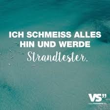 Visual Statements Ich Schmeiss Alles Hin Und Werde Strandtester Spruche Zitate Quotes Reisen Leben F Einzigartige Zitate Zitate Lustig Lustige Spruche