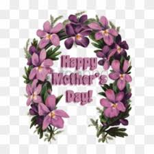 Happy mother day, mommy ~ george eliot. Mothers Day Png Transparent For Free Download Pngfind