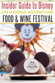 Guide To Disney California Adventure Food And Wine Festival 2020 At Disneyland Disney California Adventure California Adventure Disney California