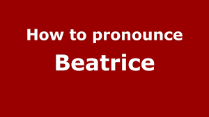 How To Pronounce Beatrice Italian Italy Pronouncenames Com Youtube