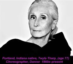 Another famous Hoosier... Twyla Tharp was born in 1941