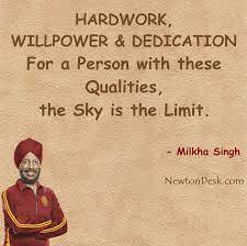 He was the only indian athlete to win an individual athletics gold medal at a commonwealth games until krishna poonia. For Hardwork Willpower Dedication Sky Is Limit Milkha Singh Quotes