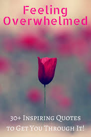 11 Inspirational Quotes When Life Is Overwhelming Richi Quote