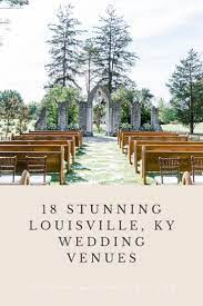 18 Stunning Louisville Ky Wedding Venues Louisville Ky Wedding Venues Louisville Wedding Venues Kentucky Wedding Venues