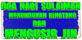 Selain itu, beliau juga pernah mengajak ratu. Doa Nabi Sulaiman Menunduk Binatang Mengusir Jin Apps Bei Google Play