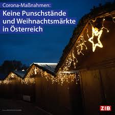 Österreich habe schneller und restriktiver als andere länder auf die ausbreitung des neuartigen coronavirus reagiert. Zeit Im Bild Keine Weihnachtsmarkte Die Regierung Hat Heute Die Lockerung Einiger Corona Massnahmen Bekanntgegeben Punschstande Und Weihnachtsmarkte Werden Aber Nicht Erlaubt Sie Bleiben In Diesem Jahr Geschlossen Facebook
