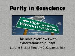Maybe you would like to learn more about one of these? Purity In Conscience The Bible Overflows With Exhortations To Purity 1 John 5 18 2 Timothy 2 22 James 4 8 Ppt Download
