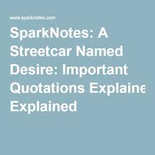 The play does not make judgmental conclusions about its characters; A Streetcar Named Desire Important Quotations Explained Important Quotes Quotations Streetcar Named Desire