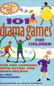 101 Drama Games For Children Drama Games Teaching Drama Drama For Kids