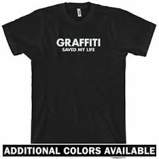 Details About Graffiti Saved My Life T Shirt Bombing Tagging Paint Street Art Xs To 4xl