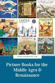 Are You Studying The Middle Ages And Renaissance With Your Kids Add These Delightful Picture Books To Your Read Aloud Revival Picture Book Middle Ages History