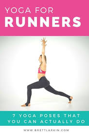 Yoga For Runners 7 Poses That Will Help You In The Long Run Brett Larkin Yoga In 2020 Yoga For Runners Fun Workouts How To Run Longer