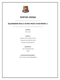 Setiap pemain tentunya memiliki skill individu, namun pemenang dalam permainan sepak bola sangat ditentukan oleh kerja yang baik antar pemain. Kertas Kerja Bola Sepak Mssd 2016