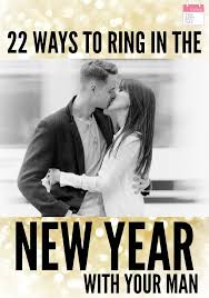 22 Ways To Ring In The New Year With Your Man Today S The Best Day New Years Eve Traditions New Year S Eve Plans New Year S Eve Activities