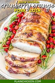 With only four ingredients, this slow cooker cranberry pork roast recipe is something that anyone can make. Slow Cooker Cranberry Orange Pork Loin Plain Chicken