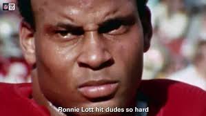 Without a doubt one of the toughest guys in the game..., Ronnie Lott is #1 