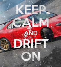 Keep Calm Drifting Badass Quotes Drift Cars