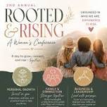 Rooted & Rising: A Women's Conference