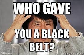Who Gave You A Black Belt Confused Jackie Chan Black Belt Jackie Chan Jackie