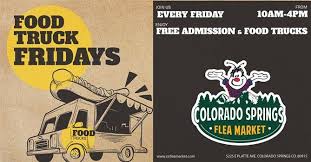 Create a feast fit for royalty with food items from our grocery store. Food Truck Fridays At The Colorado Springs Flea Market Krdo Calendar