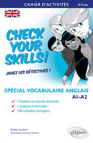 Maybe you would like to learn more about one of these? Check Your Skills Special Vocabulaire Anglais Cahier D Activites Pour Reviser S Entrainer Se Perfectionner Et