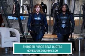 When you have done everything, there is to be done with it`s skin, you shed it like a serpent. Netflix S Thunder Force Best Movie Quotes