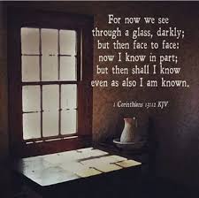 Through A Glass Darkly In 2020 Wonderful Words Knowing God Kjv