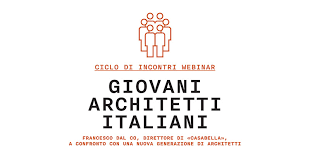 Giovani Architetti Italiani. Francesco Dal Co dialoga con una nuova ...