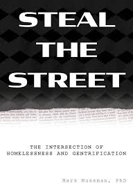 Amazon.com: Steal the Street: The Intersection of Homelessness and  Gentrification: 9781643173276: Mussman, Mark: Books