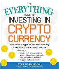 Investing in cryptocurrency could be a good investment, or it could not. The Everything Guide To Investing In Cryptocurrency From Bitcoin To Ripple The Safe And Secure Way To Buy Trade And Mine Digital Currencies Buch Kartoniert Ryan Derousseau