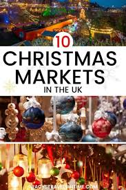 Top 10 Beautiful Christmas Markets In The Uk Tracy S Travels In Time Christmas Market Christmas Travel Christmas Markets Europe