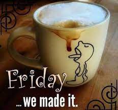 25 best memes about good friday morning meme good. Friday We Made It Good Morning Friday Good Morning Coffee Friday Coffee